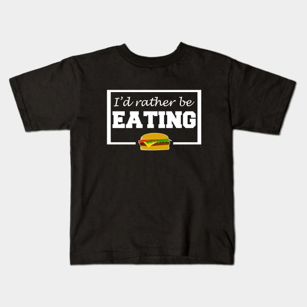 I'd Rather Be Eating Kids T-Shirt by LunaMay